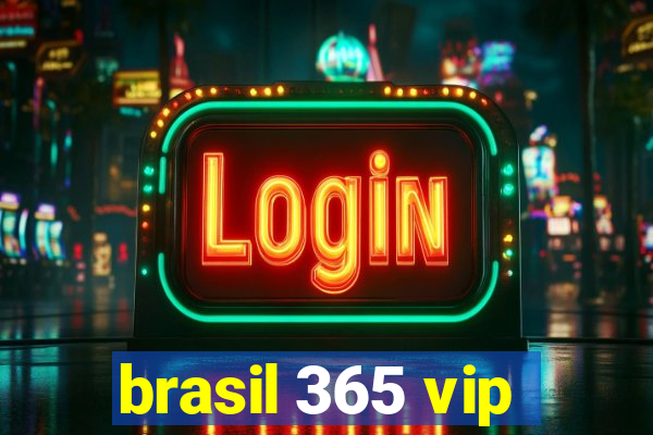 brasil 365 vip